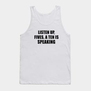 listen up fives Tank Top